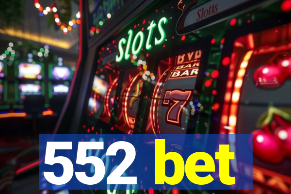 552 bet